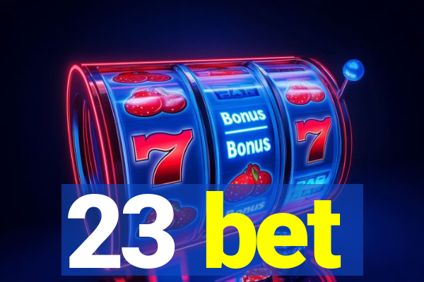 23 bet